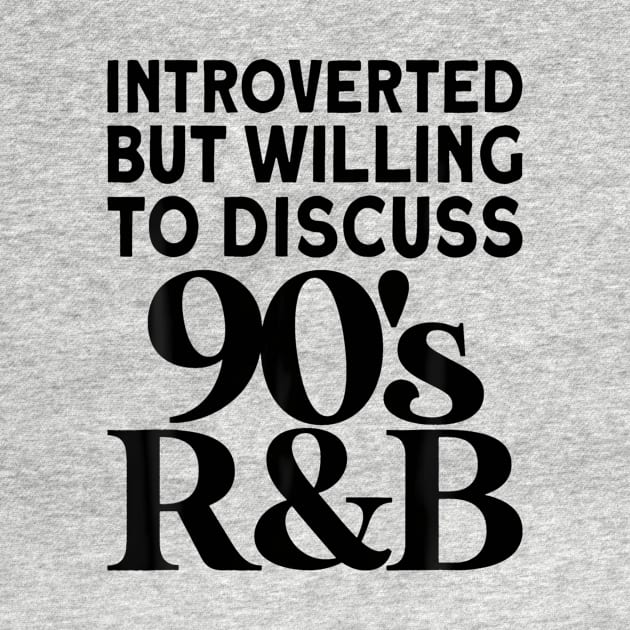 90s R&B introverted but willing to discuss 90s RnB by vulanstore